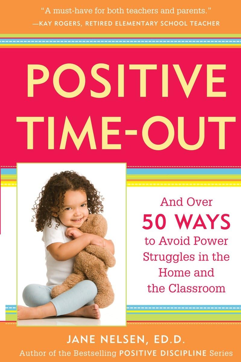 Positive TimeOut: And Over 50 Ways to Avoid Power Struggles in the Home and the Classroom,Used