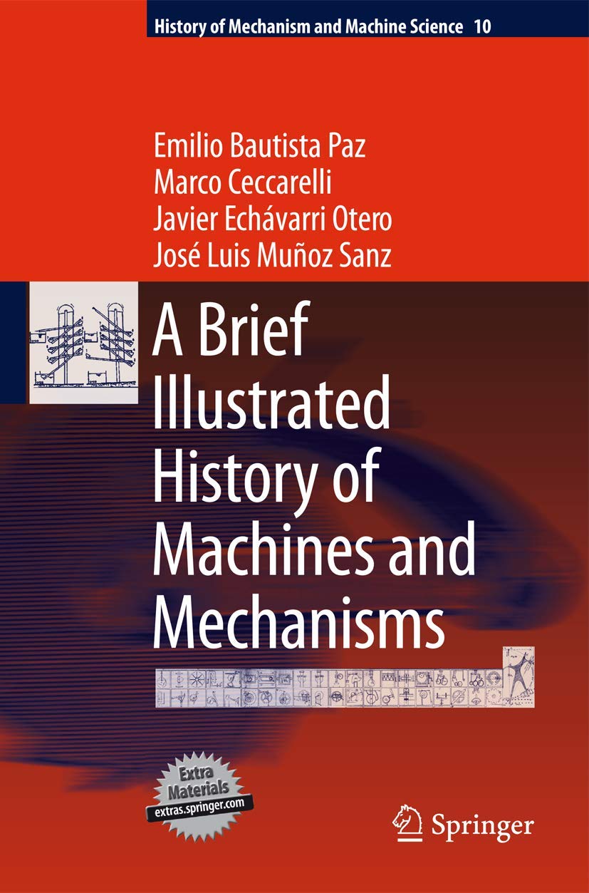 A Brief Illustrated History Of Machines And Mechanisms (History Of Mechanism And Machine Science, 10),Used