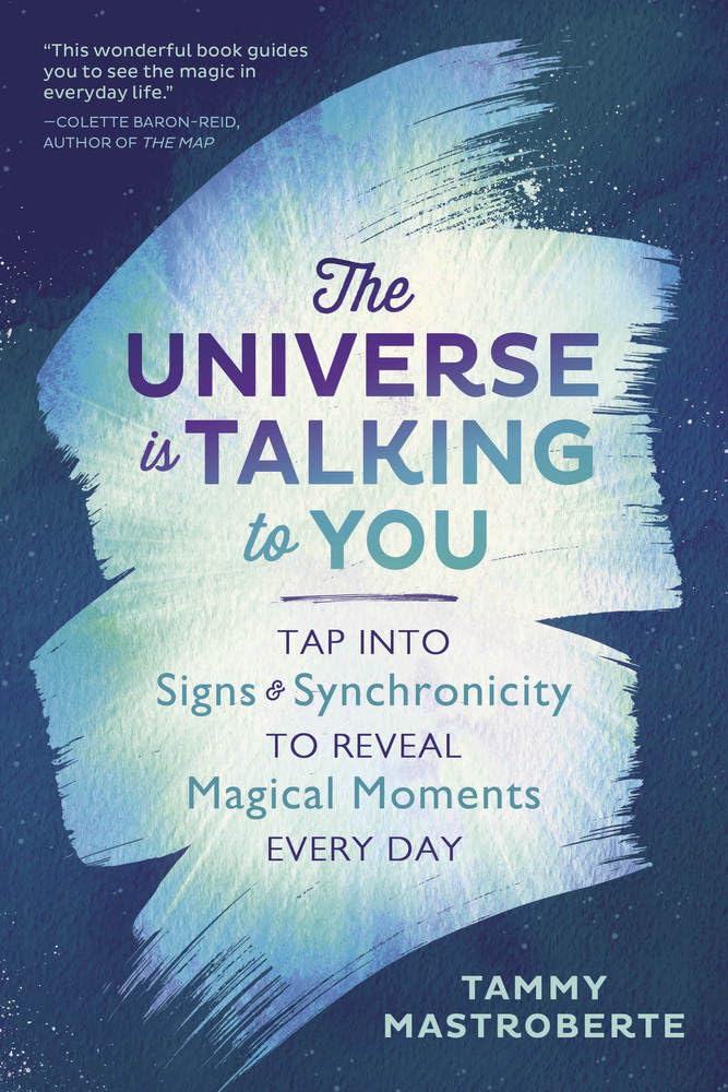 The Universe Is Talking to You: Tap into Signs & Synchronicity to Reveal Magical Moments Every Day,New