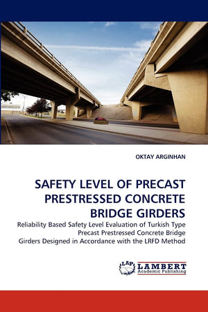 SAFETY LEVEL OF PRECAST PRESTRESSED CONCRETE BRIDGE GIRDERS,Used