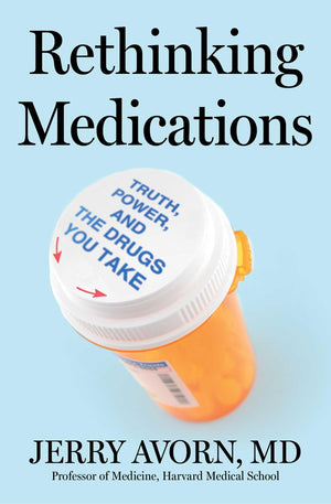 Rethinking Medications: Truth, Power, And The Drugs You Take