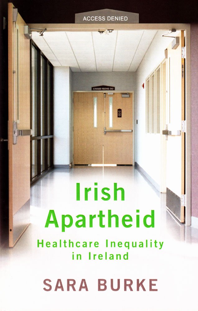 Irish Apartheid: Healthcare Inequality in Ireland,Used