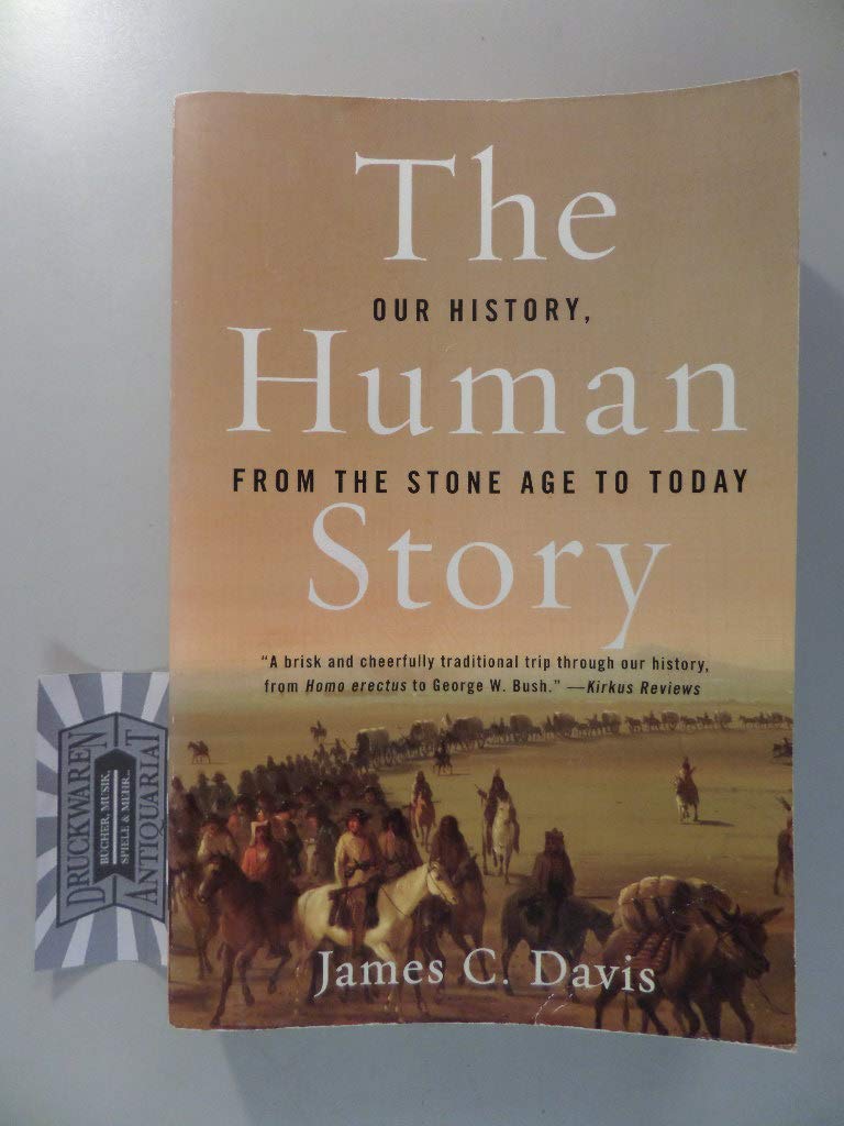 The Human Story: Our History, from the Stone Age to Today,New