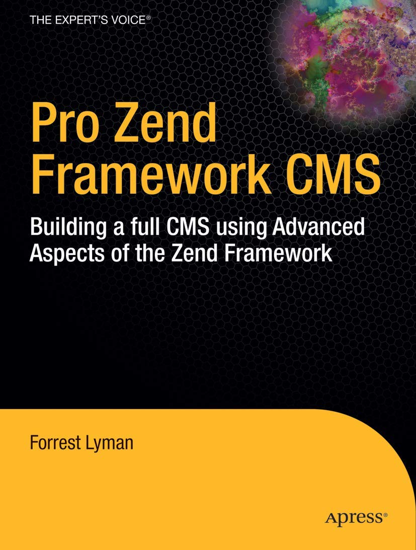 Pro Zend Framework Techniques: Build a Full CMS Project (Expert's Voice),New