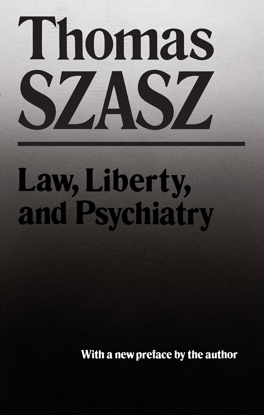 Law, Liberty And Psychiatry: An Inquiry Into The Social Uses Of Mental Health Practices,Used