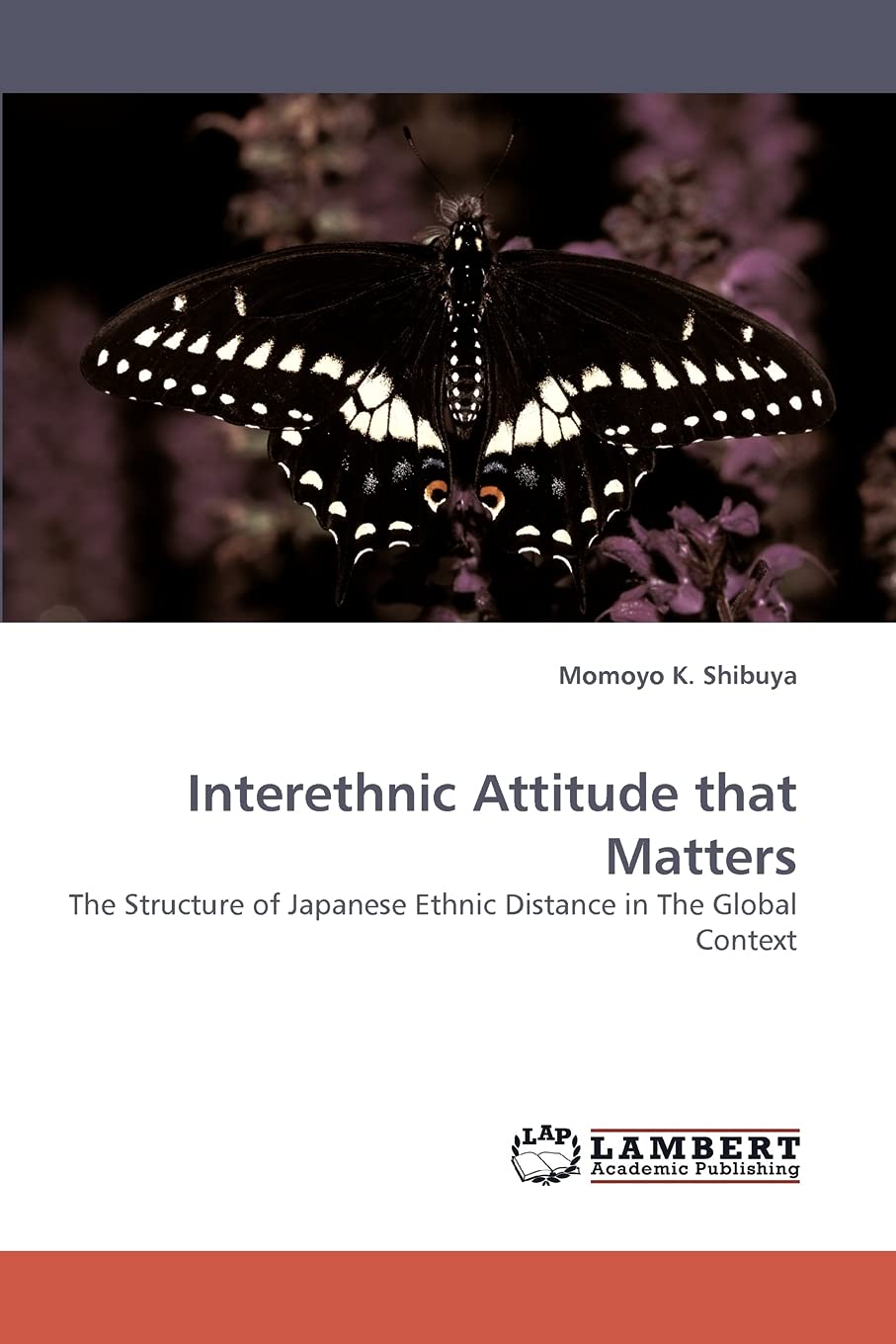Interethnic Attitude that Matters: The Structure of Japanese Ethnic Distance in The Global Context,Used