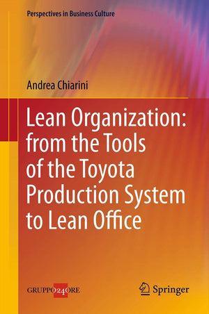 Lean Organization: from the Tools of the Toyota Production System to Lean Office (Perspectives in Business Culture, 3),Used