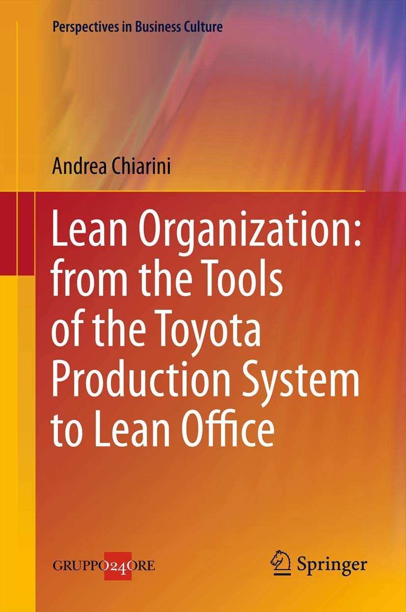 Lean Organization: from the Tools of the Toyota Production System to Lean Office (Perspectives in Business Culture, 3),Used