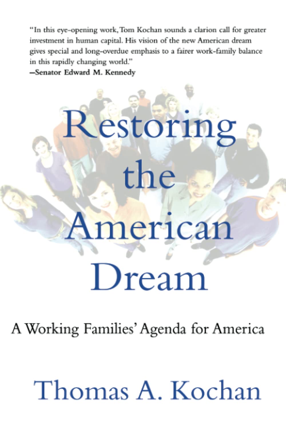 Restoring The American Dream: A Working Families' Agenda For America,New