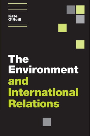 The Environment And International Relations (Themes In International Relations)