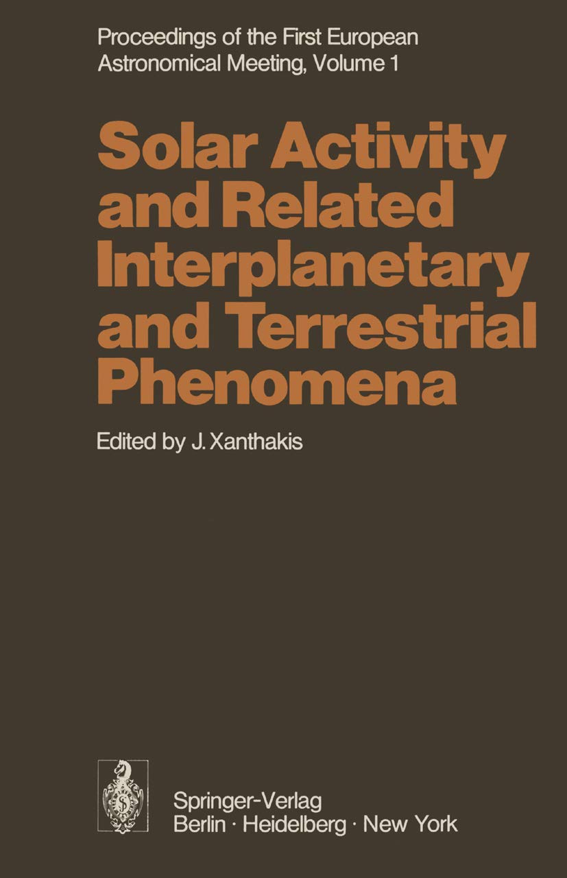 Proceedings of the First European Astronomical Meeting Athens, September 49, 1972: Solar Activity and Related Interplanetary an,Used