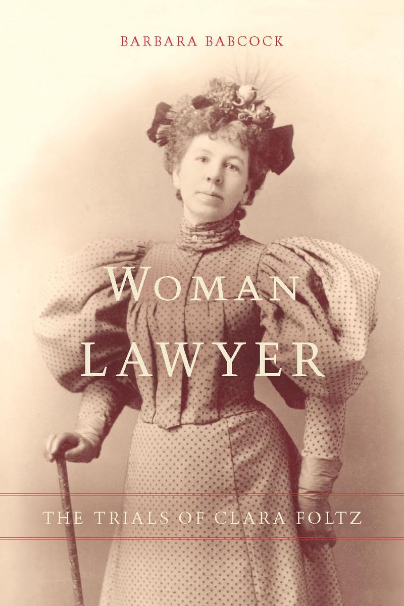 Woman Lawyer: The Trials Of Clara Foltz,Used