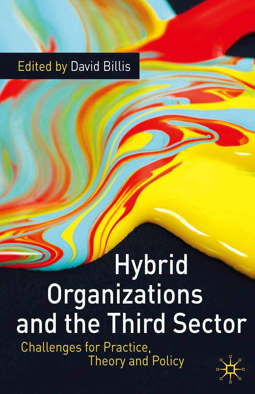 Hybrid Organizations And The Third Sector: Challenges For Practice, Theory And Policy-used