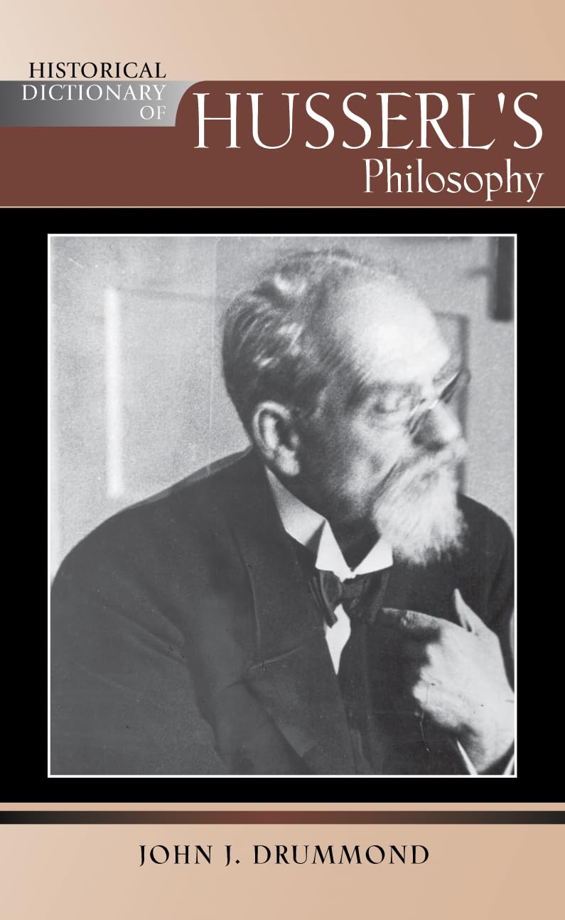 Historical Dictionary Of Husserl'S Philosophy (Volume 81) (Historical Dictionaries Of Religions, Philosophies, And Movements Ser,Used