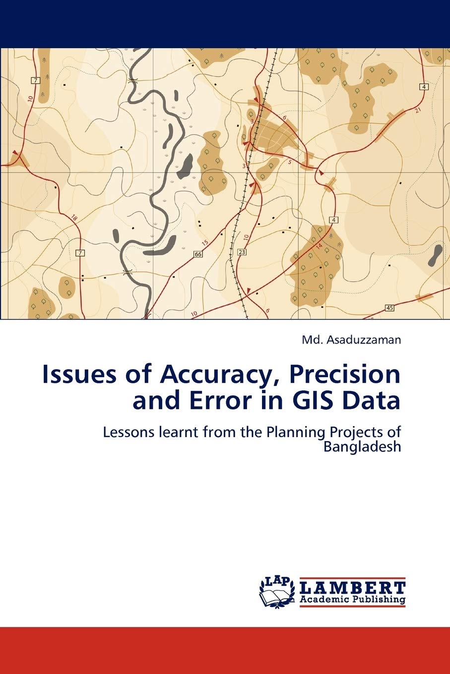 Issues of Accuracy, Precision and Error in GIS Data: Lessons learnt from the Planning Projects of Bangladesh,Used