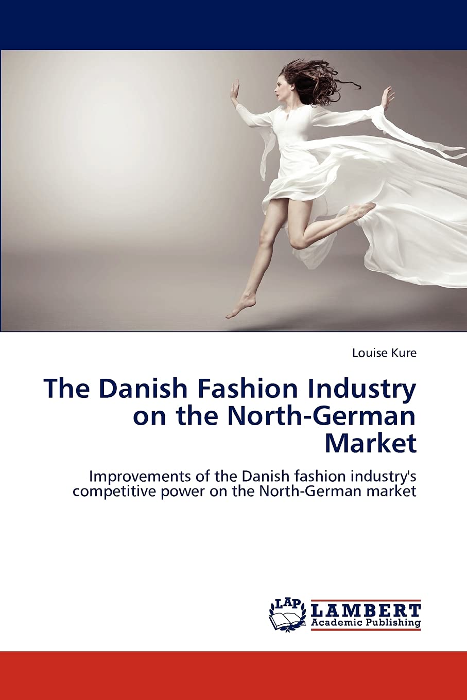 The Danish Fashion Industry on the NorthGerman Market: Improvements of the Danish fashion industry's competitive power on the N,Used