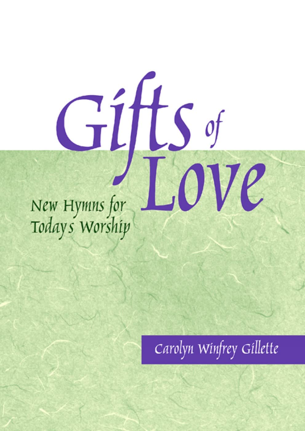 Gifts of Love: New Hymns for Today's Worship,New