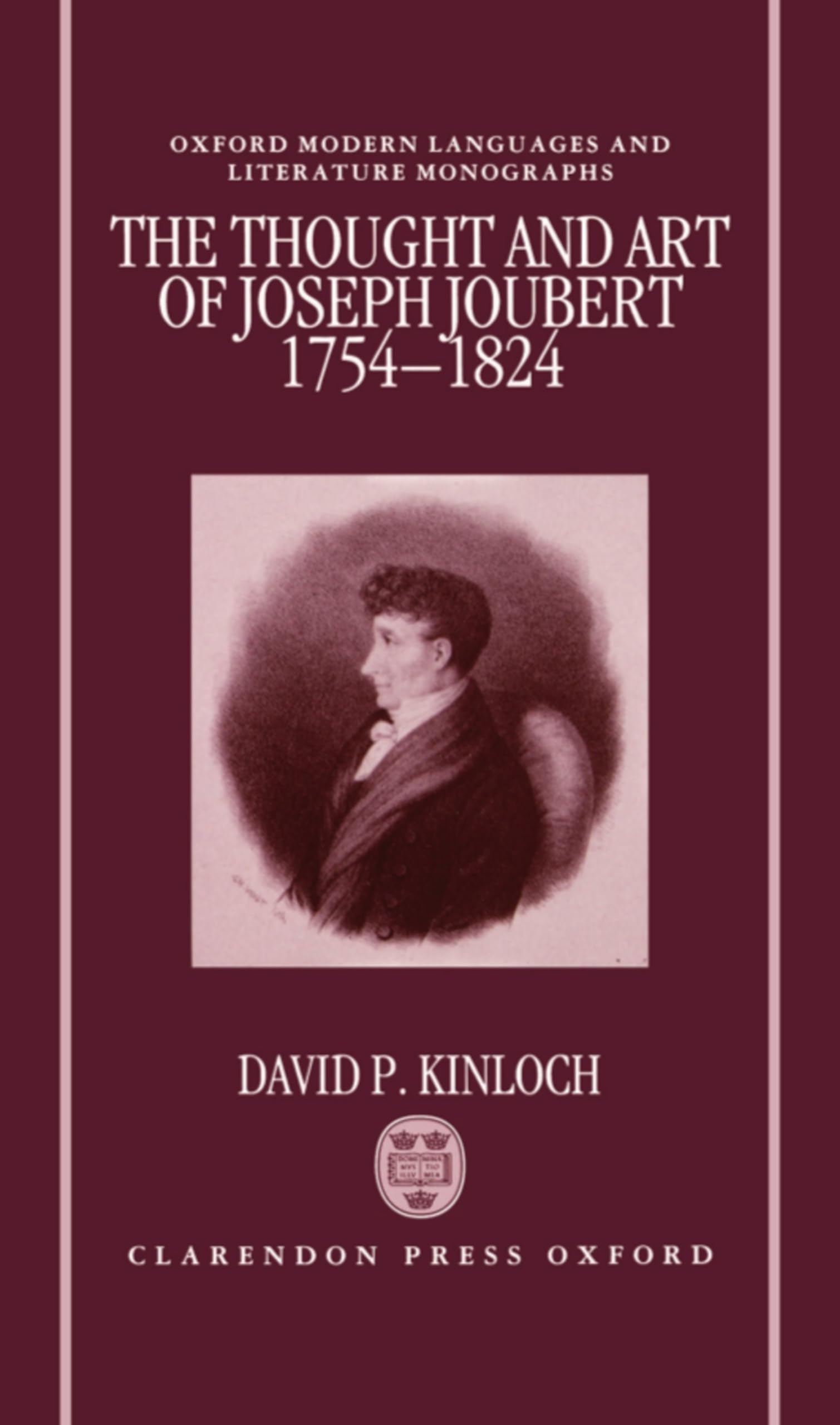 The Thought and Art of Joseph Joubert, 17541824 (Oxford Modern Languages and Literature Monographs),Used