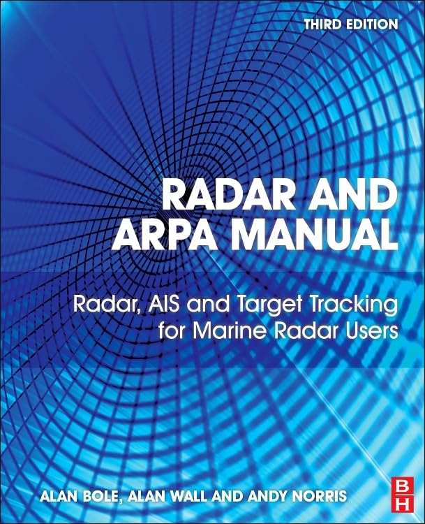Radar and ARPA Manual: Radar, AIS and Target Tracking for Marine Radar Users,Used