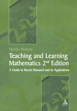 Teaching And Learning Mathematics: A Teacher'S Guide To Recent Research And Its Application,New