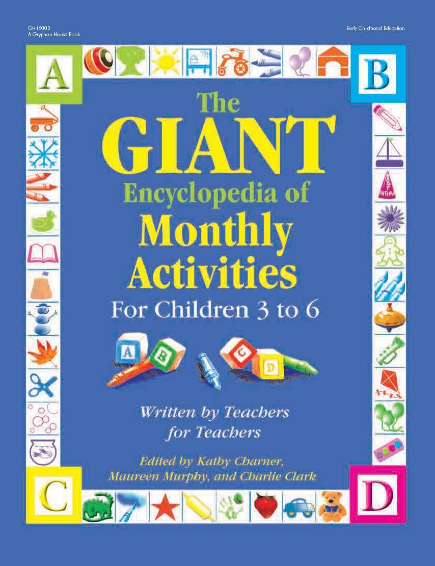 The GIANT Encyclopedia of Monthly Activities for Children 3 to 6: Written by Teachers for Teachers (The GIANT Series),New