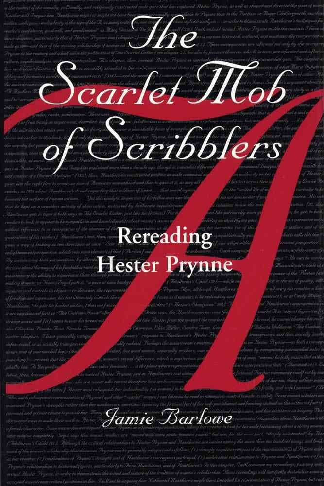 The Scarlet Mob Of Scribblers: Rereading Hester Prynne,New