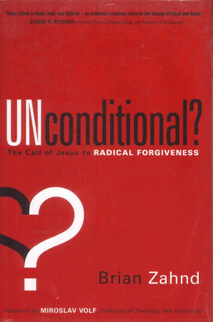 Unconditional?: The Call of Jesus to Radical Forgiveness,Used