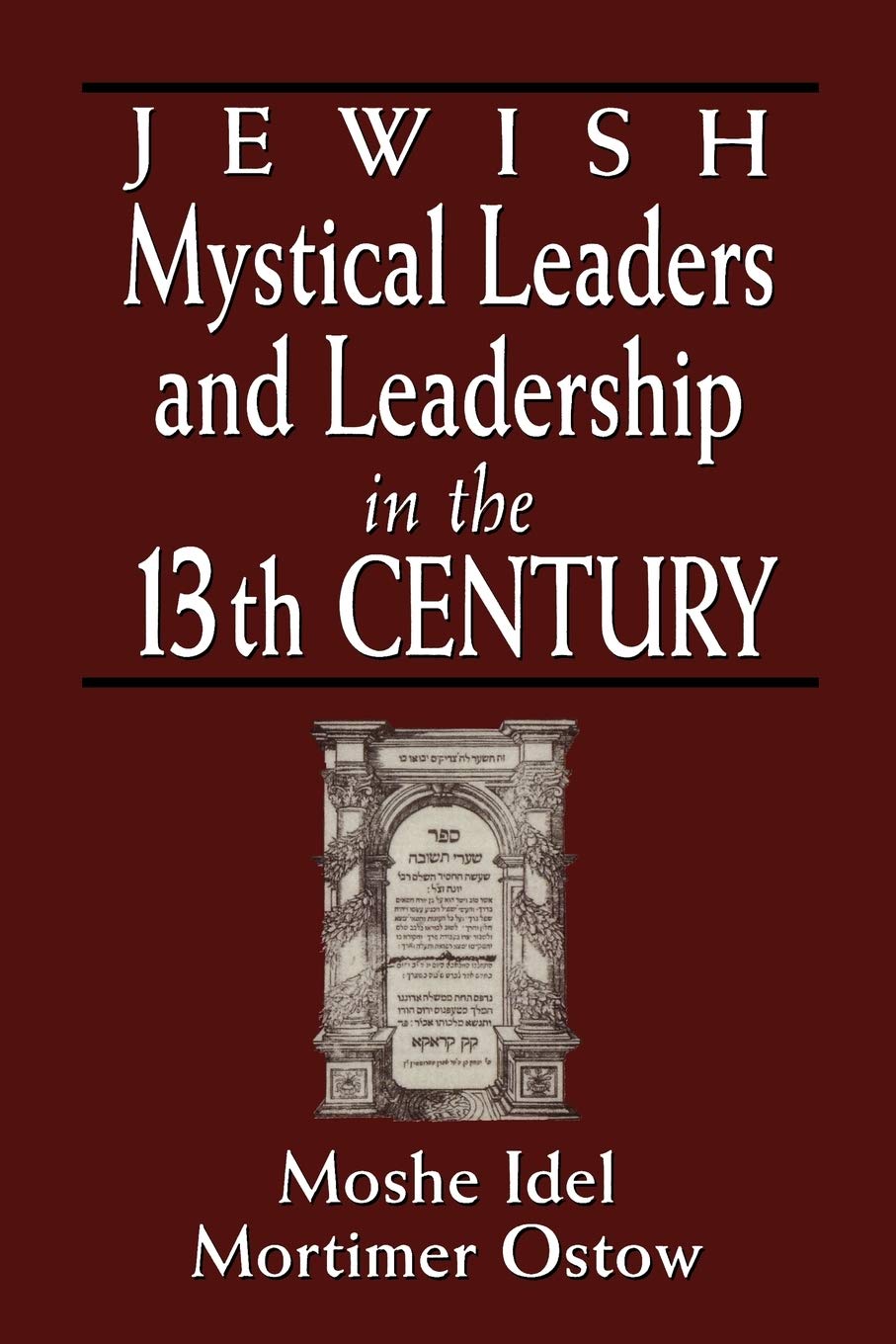 Jewish Mystical Leaders and Leadership in the 13th Century,Used
