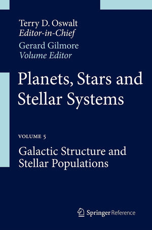 Planets, Stars And Stellar Systems: Volume 5: Galactic Structure And Stellar Populations,Used