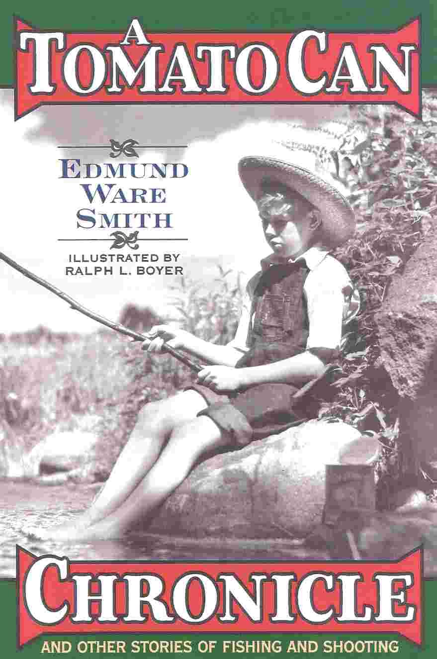 A Tomato Can Chronicle: And Other Stories of Fishing and Shooting,Used