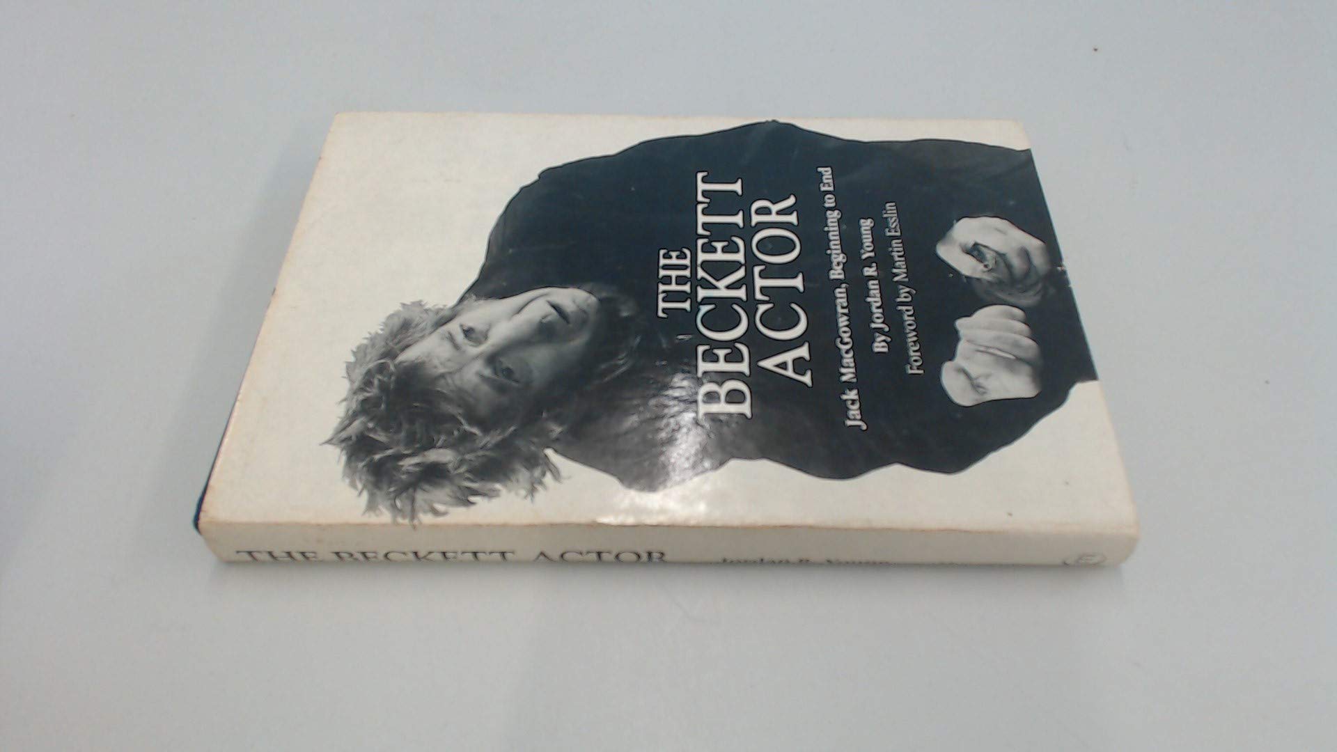 The Beckett Actor: Jack Macgowran, Beginning to End,Used