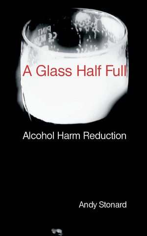 A Glass Half Full: Drinking  Reducing the Harm,Used