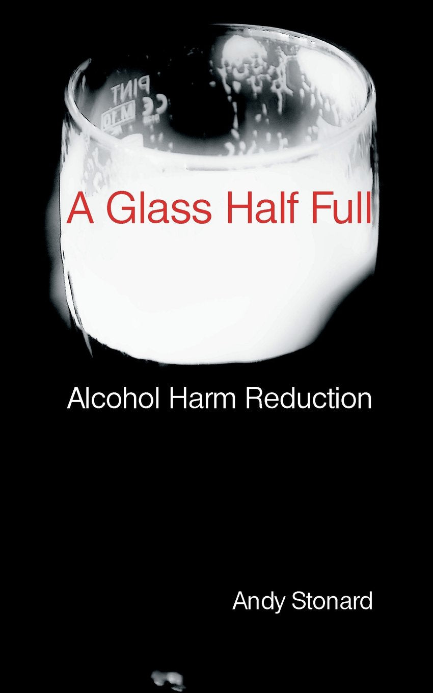 A Glass Half Full: Drinking  Reducing the Harm,Used