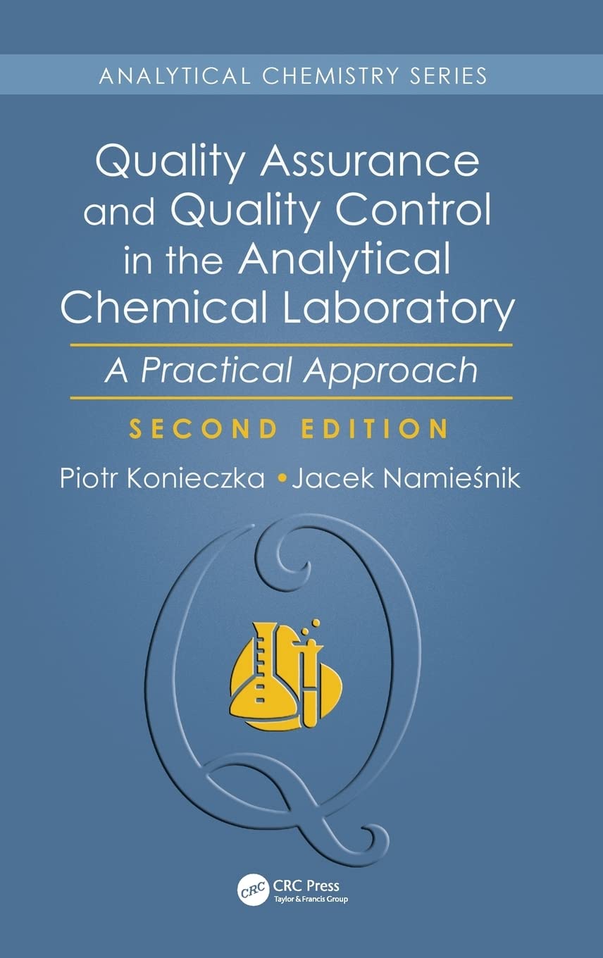 Quality Assurance and Quality Control in the Analytical Chemical Laboratory: A Practical Approach, Second Edition (Analytical Ch,Used