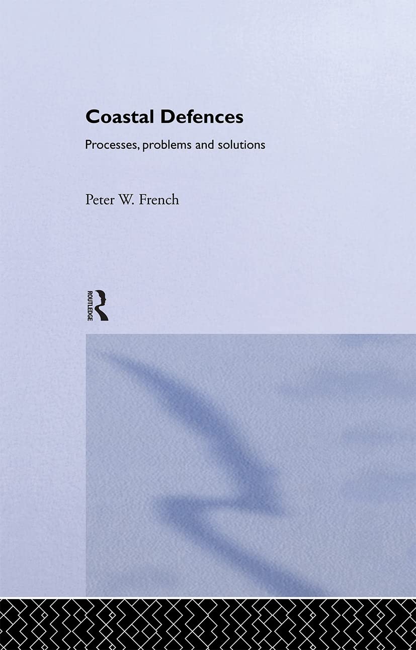 Coastal Defences: Processes, Problems And Solutions,Used