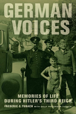 German Voices: Memories Of Life During Hitler'S Third Reich