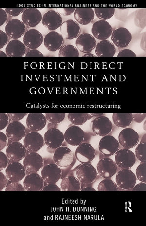 Foreign Direct Investment And Governments: Catalysts For Economic Restructuring (Routledge Studies In International Business And,Used