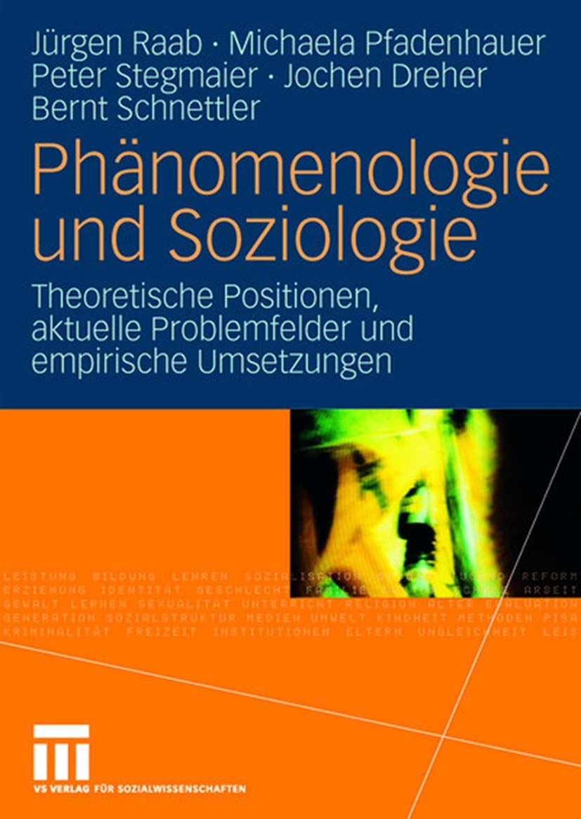 Phnomenologie und Soziologie: Theoretische Positionen, aktuelle Problemfelder und empirische Umsetzungen (German Edition),Used