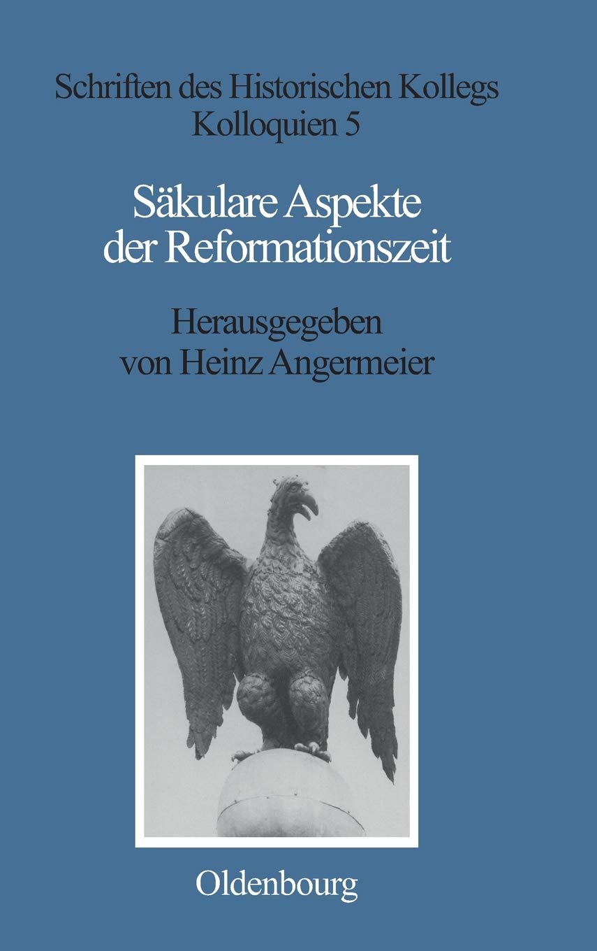 Skulare Aspekte Der Reformationszeit (Schriften Des Historischen Kollegs, 5) (German Edition),Used