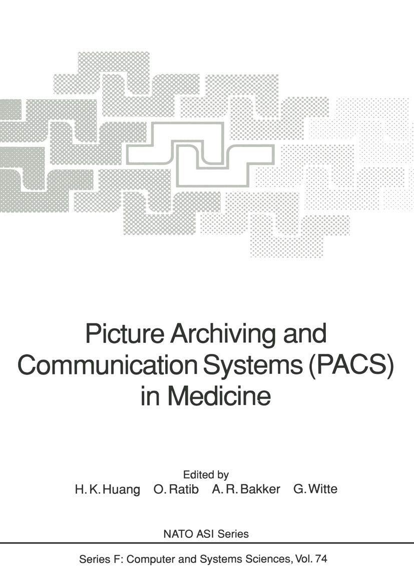 Picture Archiving and Communication Systems (PACS) in Medicine (NATO ASI Subseries F:, 74),Used