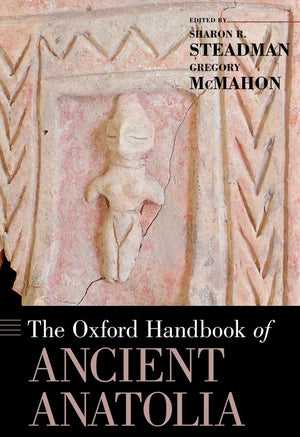 The Oxford Handbook of Ancient Anatolia (Oxford Handbooks),Used