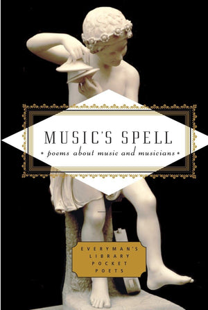 Music's Spell: Poems About Music and Musicians (Everyman's Library Pocket Poets Series),Used
