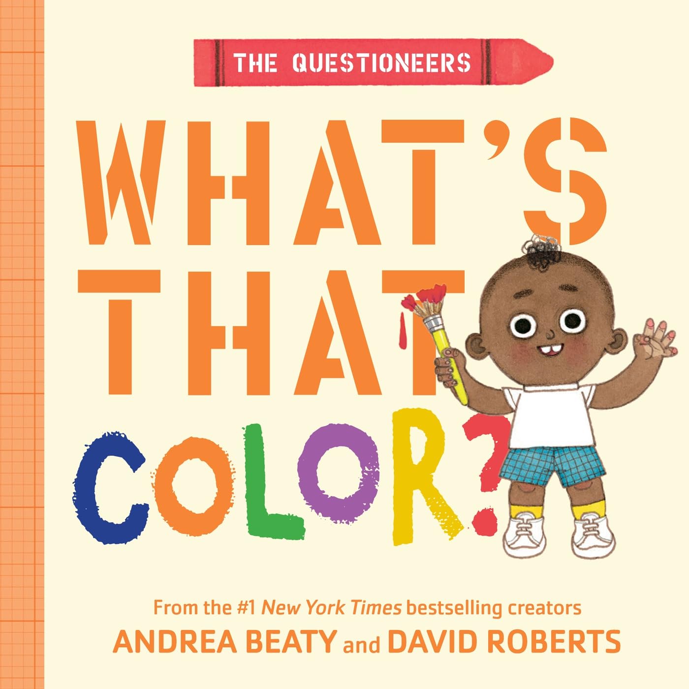 The Questioneers: WhatS That Color?: A Board Book