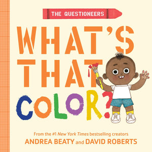 The Questioneers: WhatS That Color?: A Board Book