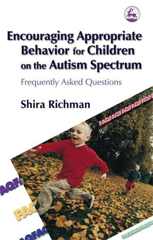 Encouraging Appropriate Behavior for Children on the Autism Spectrum: Frequently Asked Questions,Used