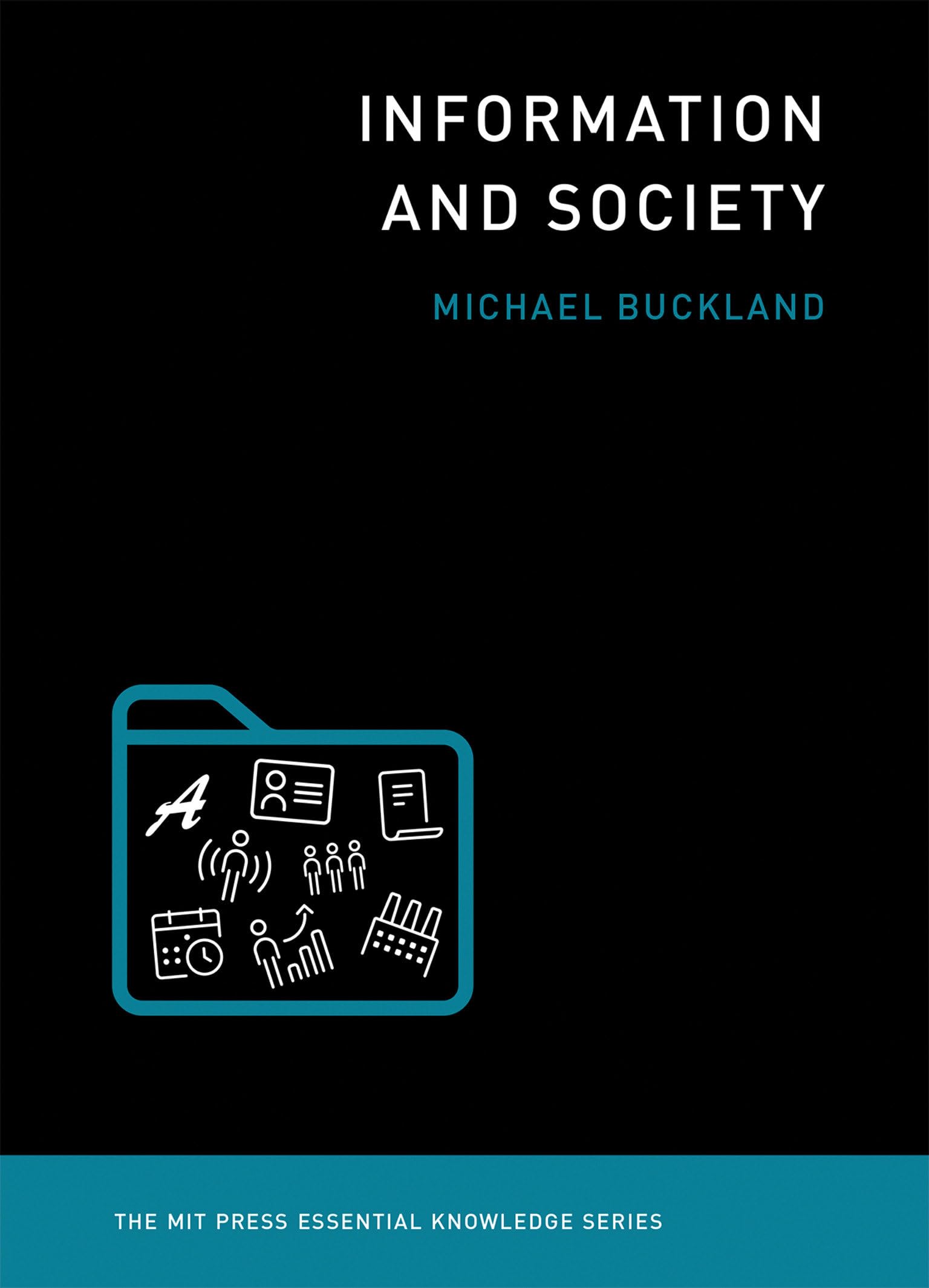 Information and Society (The MIT Press Essential Knowledge series),Used