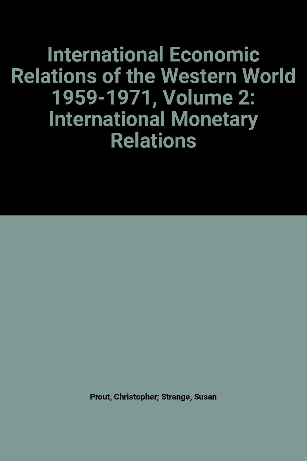 International Monetary Relations (International Economic Relations Of The Western World, 19591971),Used