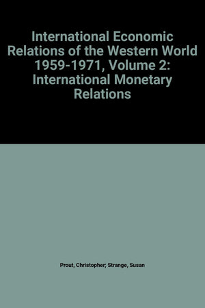 International Monetary Relations (International Economic Relations Of The Western World, 19591971),Used