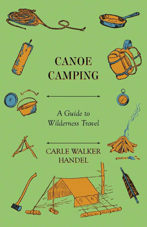 Canoe Camping  A Guide To Wilderness Travel,Used
