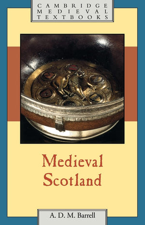 Medieval Scotland (Cambridge Medieval Textbooks),New